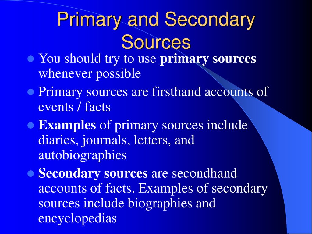 Sources primary types secondary tertiary presentation ppt powerpoint interviews journals